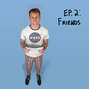EP. 2: Friends