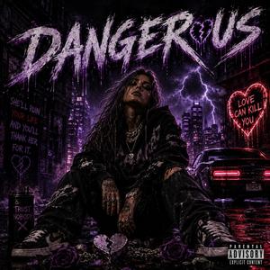 DANGEROUS