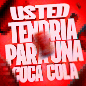 USTED TENDRIA PARA UNA COCA COLA (Slowed)