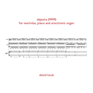 objects (for marimba, piano and electronic organ;1999): 2024 recording