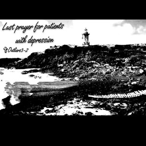 抑郁症患者的最后一次祷告Last prayer for patients with depress