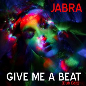 GIVE ME A BEAT (Dub Edit)