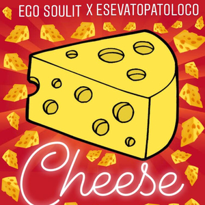 Cheese (feat. Esevatopatoloco)