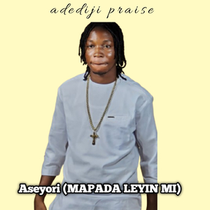 ASEYORI (MAPADA LEYIN MI)