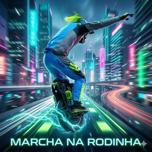 Marcha na Rodinha