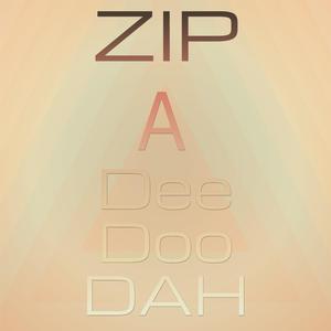 Zip A Dee Doo Dah
