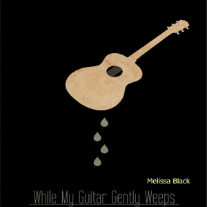 While My Guitar Gently Weeps