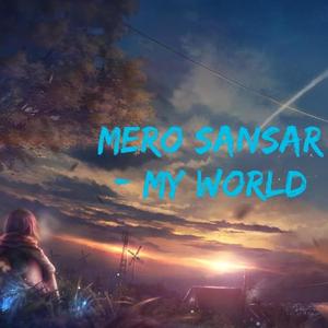 My World - Mero Sansaar