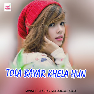 Tola bayar khela hun