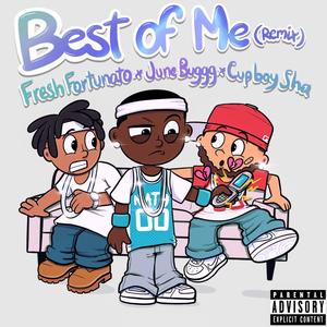 Best Of Me (feat. Fresh Fortunato & CupBoy Sha) (Remix)