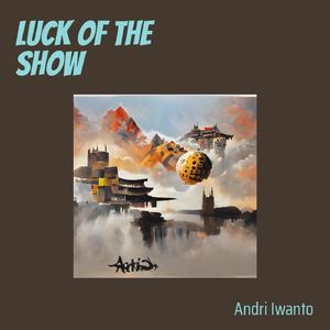 Luck of the Show