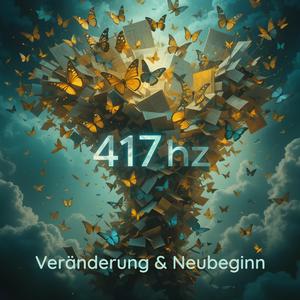 417Hz Neuanfang Jetzt
