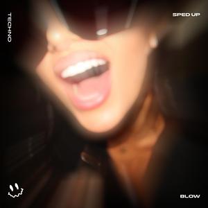 BLOW (WHITE GIRL IN TOWN) (TECHNO SPED UP)