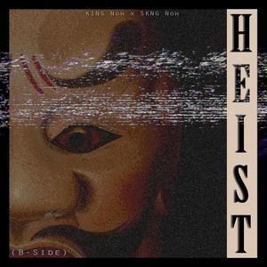 HEIST (B-Side)