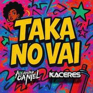 TAKA NO VAI (feat. Kaceres) (LATIN TECH)
