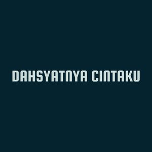 DAHSYATNYA CINTAKU