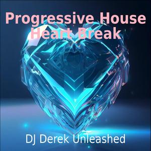 Progressive House heart break