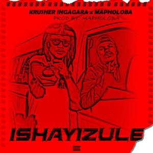 Ishayizule (feat. Mapholoba)