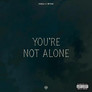 You're Not Alone