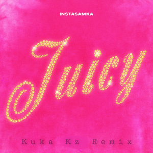 Juicy (Kuka Kz Remix)