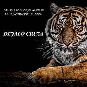 Dejalo Cruza (feat. Yofranjel, El Alien, El Migue La Fragancia & El Seba)