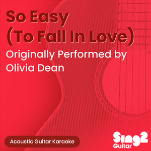 So Easy (To Fall In Love) [Originally Performed by Olivia Dean] (Acoustic Guitar Karaoke)