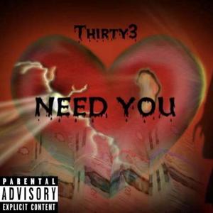 Need You