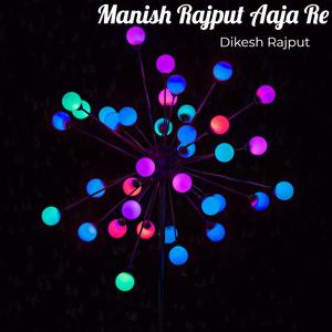 Manish Rajput Aja Re