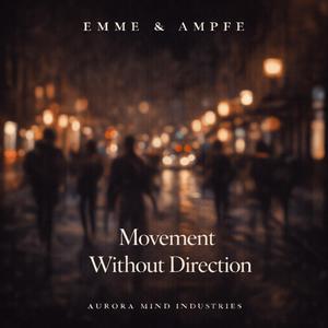 Movement Without Direction