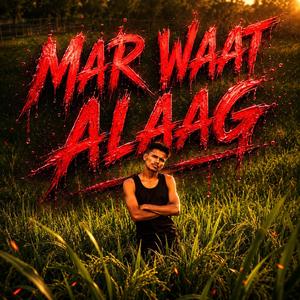 MAR WAAT ALAAG