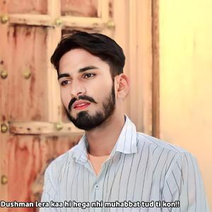 Dushman lera kaa hi hega nhi muhabbat tud ti kon!!
