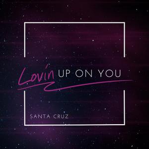 Lovin' Up on You