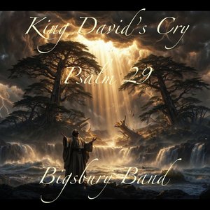 KING DAVID'S CRY (PSALM 29)