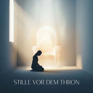 Stille vor dem Thron