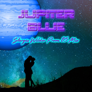 Jupiter Blue (Sturgis-Wilder Prom '85 Mix)