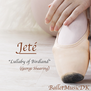 Jeté (Lullaby of Birdland) (Jazz Music for Ballet Class)