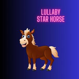Lullaby Star Horse