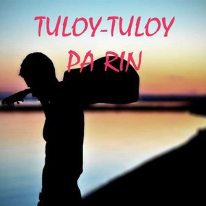 Tuloy-Tuloy Pa Rin