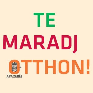 Te maradj otthon!