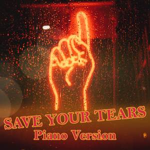 Save Your Tears (Piano Version)