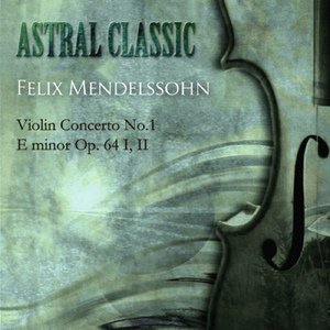 Mendelssohn- Violin Concerto No.1 E Minor Op.64 I-II