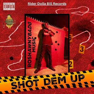 Shot Dem Up (feat. Roshawny BadG)