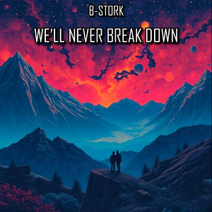 We'll Never Break Down (Radio Mix)