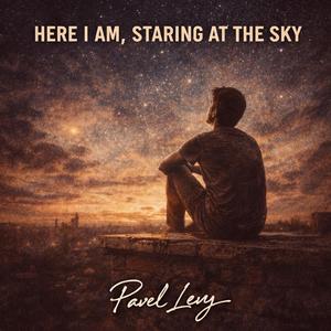 HERE I AM, STARING AT THE SKY