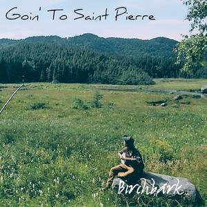 Goin' To Saint Pierre