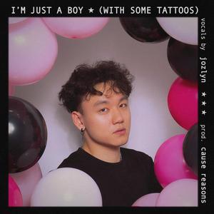 I'm Just A Boy (With Some Tattoos) (feat. cause reasons)