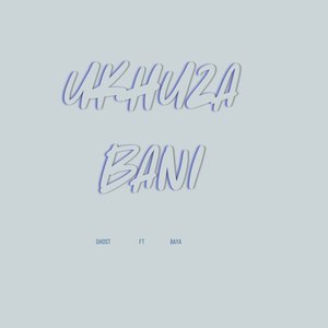 Ukhuza Bani