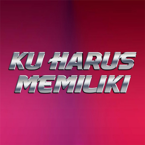 Ku Harus Memiliki