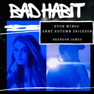 Bad Habit (feat. Brandon James)