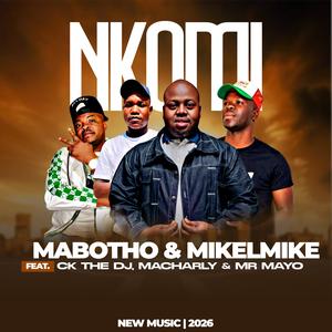 Nkomi (feat. Mikelmike, Ck the dj, Macharly & Mr Mayo)